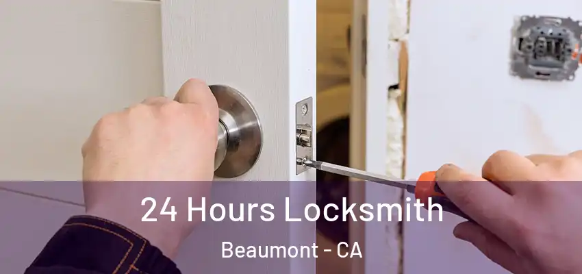  24 Hours Locksmith Beaumont - CA