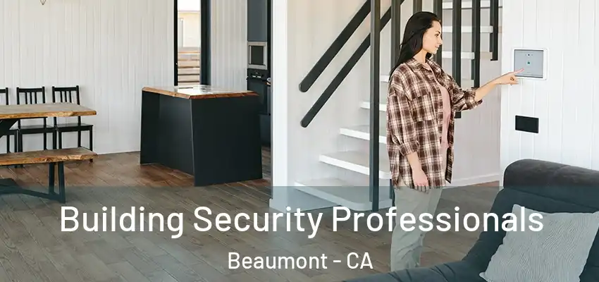  Building Security Professionals Beaumont - CA