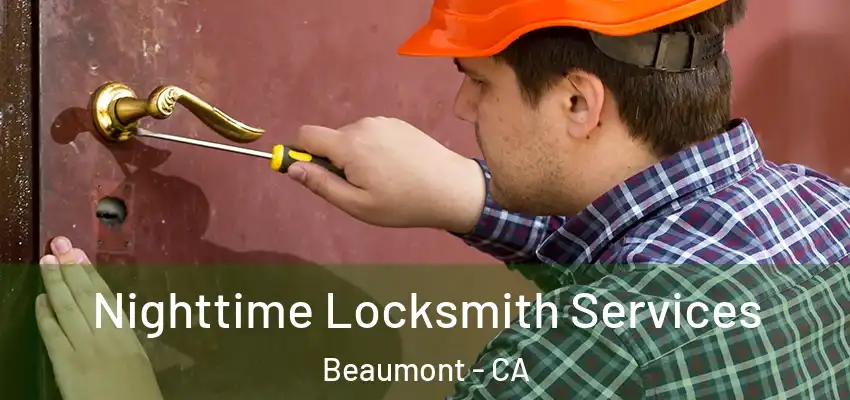  Nighttime Locksmith Services Beaumont - CA
