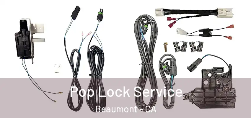  Pop Lock Service Beaumont - CA